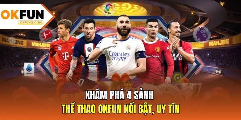 Khám phá 4 sảnh thể thao OKFUN nổi bật, uy tín